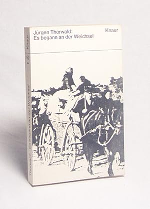 Bild des Verkufers fr Es begann an der Weichsel / Jrgen Thorwald zum Verkauf von Versandantiquariat Buchegger