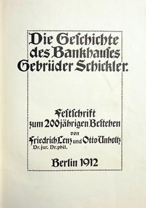 zum 200jährigen Bestehen (1712-1912). Die Geschichte des Bankhauses Gebrüder Schickler, von Fried...