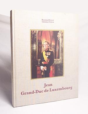 Seller image for Jean, Grand-Duc de Luxembourg: un souverain et son pays = Jean, Groherzog von Luxemburg / Raymond Reuter, photos. Christian Calmes, texte. [engl. text transl. by Paul Knopinski. bers. ins Dt. von Olga Schlimbach] for sale by Versandantiquariat Buchegger