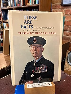 Seller image for These are facts: The autobiography of Air Marshall Sir Richard Williams, KBE, CB, DSO for sale by Ed's Editions LLC, ABAA