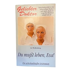 Seller image for GELIEBTER DOKTOR - DU MUSST LEBEN, EVA!. schicksalshafter Arztroman for sale by Nostalgie Salzburg