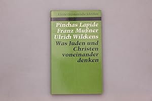 WAS JUDEN UND CHRISTEN VONEINANDER DENKEN. Bausteine zum Brückenschlag