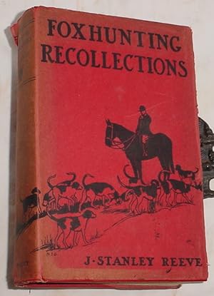 Imagen del vendedor de Foxhunting Recollections, a Journal of the Radnor Hounds and Other Packs a la venta por R Bryan Old Books