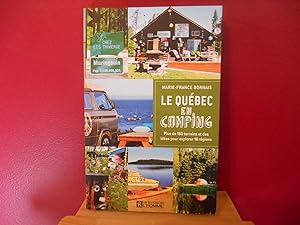 Le Québec en camping: Plus de 150 terrains et des idées pour explorer 16 régions