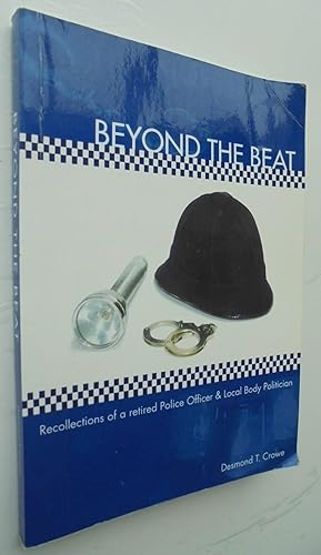 Beyond the Beat: Recollections of a retired Police Officer & Local Body Politician