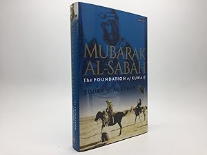 Image du vendeur pour MUBARAK AL-SABAH: THE FOUNDATION OF KUWAIT mis en vente par Any Amount of Books