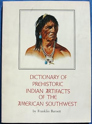 Bild des Verkufers fr DICTIONARY OF PREHISTORIC INDIAN ARTIFACTS OF THE AMERICAN SOUTHWEST zum Verkauf von JBK Books