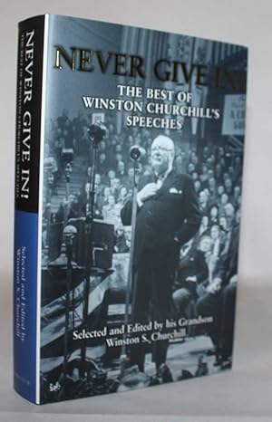 Never Give In! The Best of Winston Churchill's Speeches