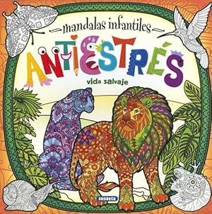 Seller image for Mandalas infantiles antiestrs. Vida salvaje. Agotado! Edad: 6+. for sale by La Librera, Iberoamerikan. Buchhandlung