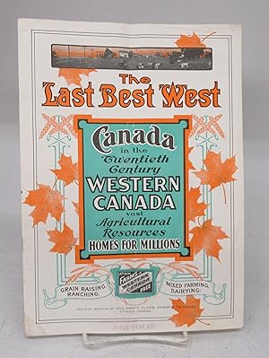 Image du vendeur pour The Last Best West: Canada in the Twentieth Century, Western Canada, vast Agricultural Resources, Homes For Millions mis en vente par Attic Books (ABAC, ILAB)