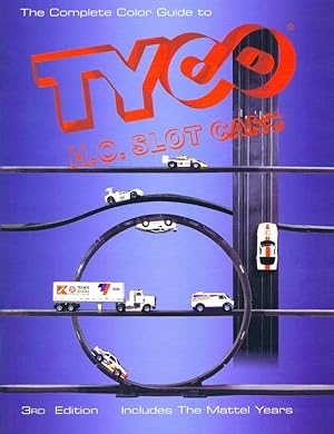 The Complete Color Guide to TYCO H.O. Slot Cars, 3rd Edition