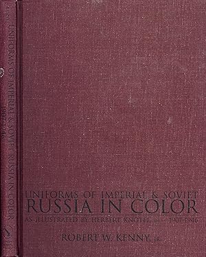 Imagen del vendedor de Uniforms of Imperial & Soviet Russia in Color: As Illustrated by Herbert Kntel, D.J. 1907-1946 a la venta por Back of Beyond Books WH