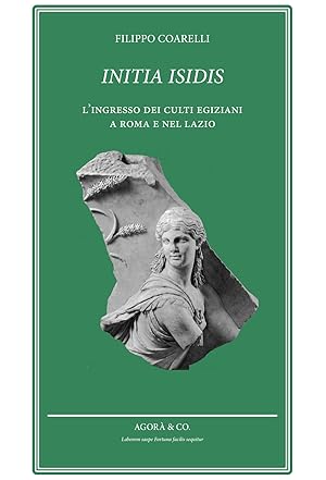 Seller image for Initia Isidis. L'ingresso dei culti egiziani a Roma e nel Lazio for sale by Libro Co. Italia Srl
