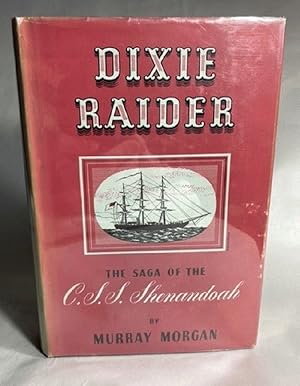 Bild des Verkufers fr Dixie raider,: The saga of the C. S. S. Shenandoah zum Verkauf von Furrowed Brow Books, IOBA