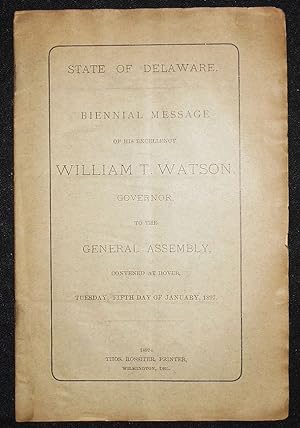 Biennial Message of His Excellency William T. Watson, Governor, to the General Assembly, Convened...