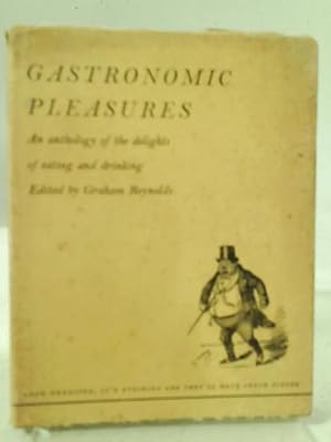 Imagen del vendedor de Gastronomic Pleasures: A Literary Retrospect of a Few Notable Feasts a la venta por World of Rare Books