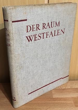 Der Raum Westfalen : Band 3: Untersuchungen über Wirtschaft, Verkehr und Arbeitsmarkt.