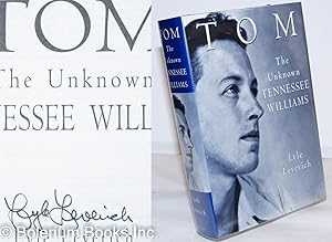 Bild des Verkufers fr Tom: the unknown Tennessee Williams [signed] zum Verkauf von Bolerium Books Inc.