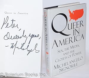 Imagen del vendedor de Queer in America: sex, the media, and the closets of power [inscribed & signed] a la venta por Bolerium Books Inc.