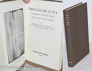 Bild des Verkufers fr Tristan de Luna, Conquistador of the Old South. A Study of Spanish Imperial Strategy zum Verkauf von Bolerium Books Inc.