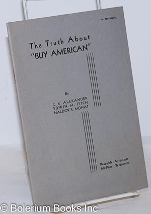 Imagen del vendedor de The Truth About "Buy American." a la venta por Bolerium Books Inc.