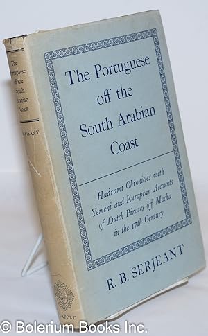 The Portuguese Off the South Arabian Coast: Hadrami Chronicles. With Yemeni and European accounts...