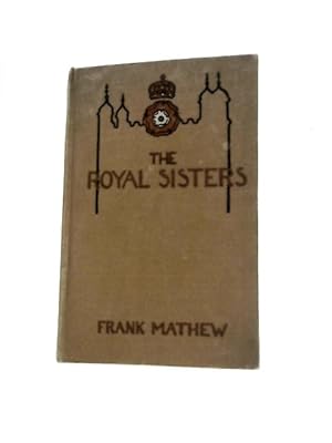 Imagen del vendedor de The Royal Sisters a la venta por World of Rare Books