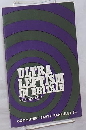 Imagen del vendedor de Ultra-leftism in Britain a la venta por Bolerium Books Inc.