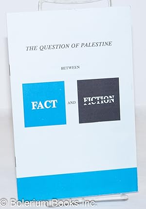 Imagen del vendedor de The Question of Palestine: Between Fact and Fiction a la venta por Bolerium Books Inc.