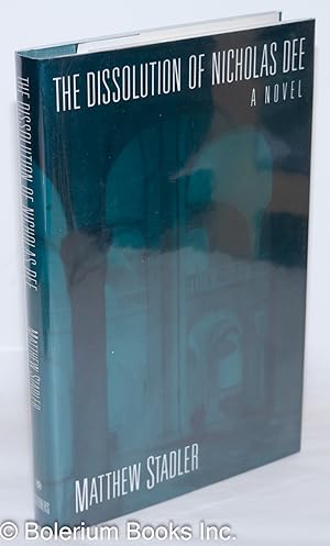 Imagen del vendedor de The Dissolution of Nicholas Dee: his researches a novel [review copy] a la venta por Bolerium Books Inc.