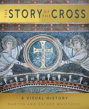 Seller image for Story of the Cross : A Visual History for sale by GreatBookPrices