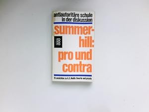 Summerhill, pro und contra : 15 Ansichten zu A. S. Neills Theorie u. Praxis; [antiautoritäre Schu...