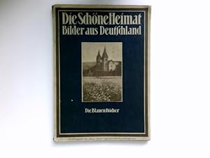 Die Schöne Heimat : Bilder aus Deutschland.