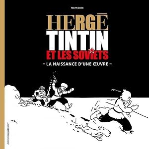 Hergé, Tintin et les Soviets : la naissance d'une oeuvre