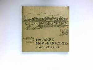 Festschrift zum Jubiläum 150 Jahre MGV "Harmonie" Staffel an der Lahn : 1838 - 1988 ; Schirmherr:...