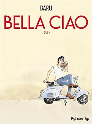 Immagine del venditore per bella ciao Tome 2 : due venduto da Chapitre.com : livres et presse ancienne