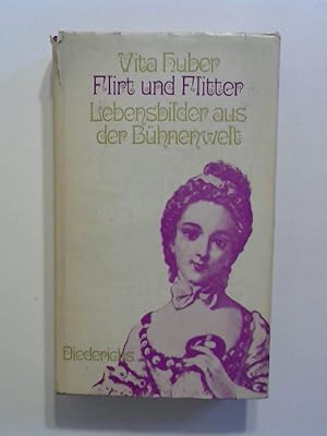 Bild des Verkäufers für Flirt und Flitter. Lebensbilder aus der Bühnenwelt. zum Verkauf von Buecherhof
