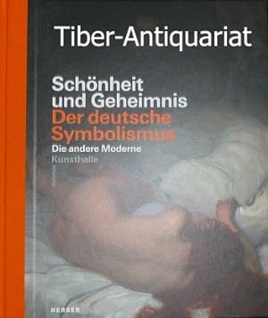 Schönheit und Geheimnis - Der deutsche Symbolismus. Die andere Moderne. Anlässlich der Ausstellun...
