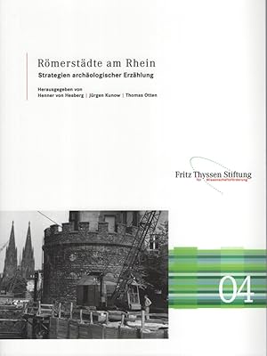 Bild des Verkufers fr Rmerstdte am Rhein - Strategien archologischer Erzhlung. Archologisches Gedchtnis der Stdte ; Band 4. zum Verkauf von Fundus-Online GbR Borkert Schwarz Zerfa