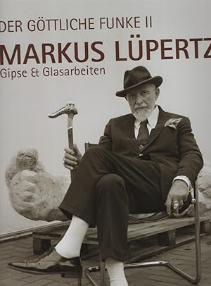 Bild des Verkufers fr Markus Lpertz : Der gttliche Funke II. Gipse und Glasarbeiten. zum Verkauf von Fundus-Online GbR Borkert Schwarz Zerfa