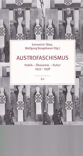 Bild des Verkufers fr Austrofaschismus: Politik - konomie - Kultur 1933 - 1938. Politik und Zeitgeschichte; Bd. 1. zum Verkauf von Fundus-Online GbR Borkert Schwarz Zerfa