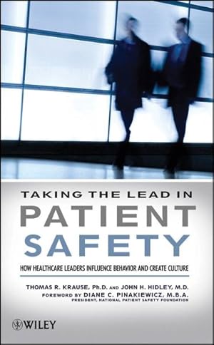 Seller image for Taking the Lead in Patient Safety : How Healthcare Leaders Influence Behavior and Create Culture for sale by GreatBookPrices