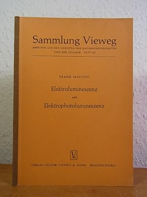 Elektrolumineszenz und Elektrophotolumineszenz (Sammlung Vieweg Heft 125)