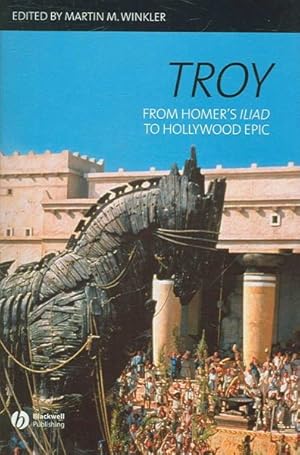 Bild des Verkufers fr Troy : From Homer's Iliad to Hollywood Epic zum Verkauf von GreatBookPrices