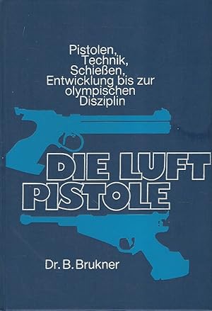 Die Luft Pistole. Pistolen, Technik, Schießen. Entwicklung bis zur olympischen Disziplin.