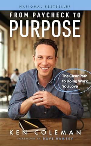 Seller image for From Paycheck to Purpose : The Clear Path to Doing Work You Love for sale by GreatBookPrices