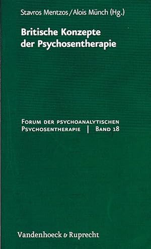 Seller image for Britische Konzepte der Psychosentherapie. Stavros Mentzos/Alois Mnch (Hg.) / Forum der psychoanalytischen Psychosentherapie ; Bd. 18. for sale by Fundus-Online GbR Borkert Schwarz Zerfa
