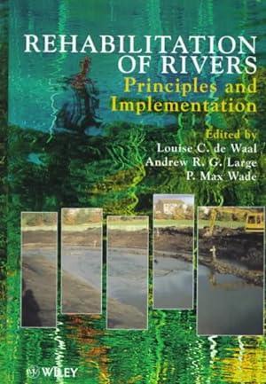 Image du vendeur pour Rehabilitation of Rivers : Principles and Implementation mis en vente par GreatBookPrices
