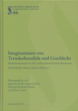 Imaginationen von Transkulturalität und Geschlecht: Identitätsnarrative in süd- und ostslawistisc...