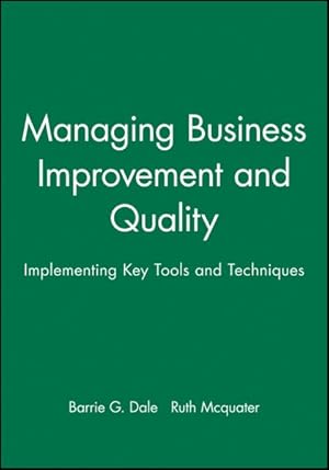 Imagen del vendedor de Managing Business Improvement and Quality : Implementing Key Tools and Techniques a la venta por GreatBookPrices